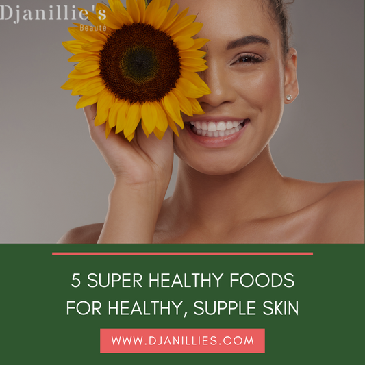 5 Super Healthy Foods For Healthy, Supple Skin