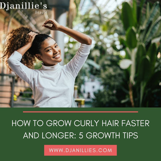 HOW TO GROW CURLY HAIR FASTER AND LONGER: 5 GROWTH TIPS