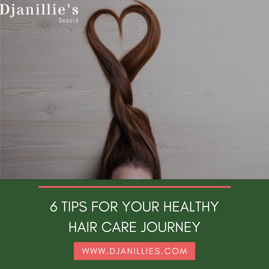 6 Tips For Your Healthy Hair Care Journey