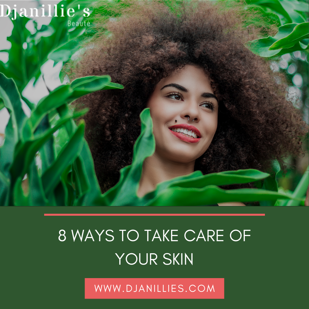 8 WAYS TO TAKE CARE OF YOUR SKIN